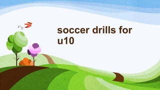 soccer drills for
u10

 