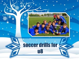 soccer drills for
u8
http://www.footballshowtime.com/index.php/The-Technique/soccer-drills-for-u8.html

 