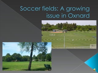 Soccer fields: A growing issue in Oxnard 