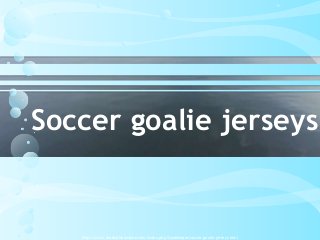 Soccer goalie jerseys

http://www.footballshowtime.com/index.php/Goalkeeper/soccer-goalie-jerseys.html

 