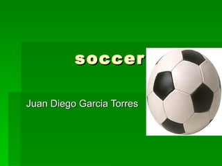 soccer Juan Diego Garcia Torres 