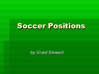 Soccer Positions


   by Grant Stewart
 