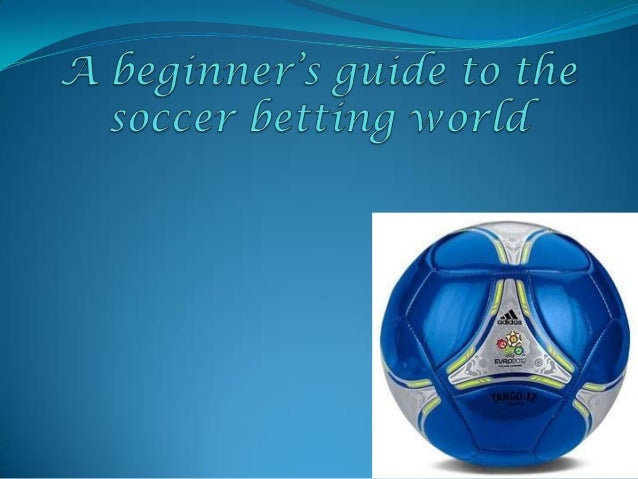 Soccer Betting Guide Soccer Betting Guide