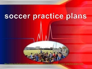 http://www.footballshowtime.com/index.php/soccer-academy/soccer-practice-plans.html

 