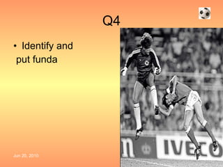 Q4 Identify and put funda 