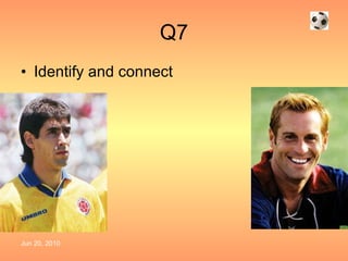 Q7 Identify and connect 
