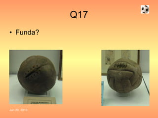 Q17 Funda? 
