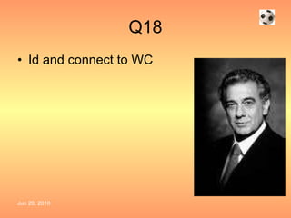 Q18 Id and connect to WC 