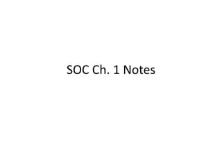 SOC Ch. 1 Notes

 