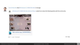 © 2018 Center for Enterprise Information Research Social Connections 14 | Berlin, 17.10. 2018 Söhnke Grams and Petra Schubert 25
Whiteboard 11-00002346 (Bot) @Julian Mosen asked me to share the following photo with the community.
Patrick Nitschke liked Whiteboard 11-00002346 (Bot)‘s message.
 