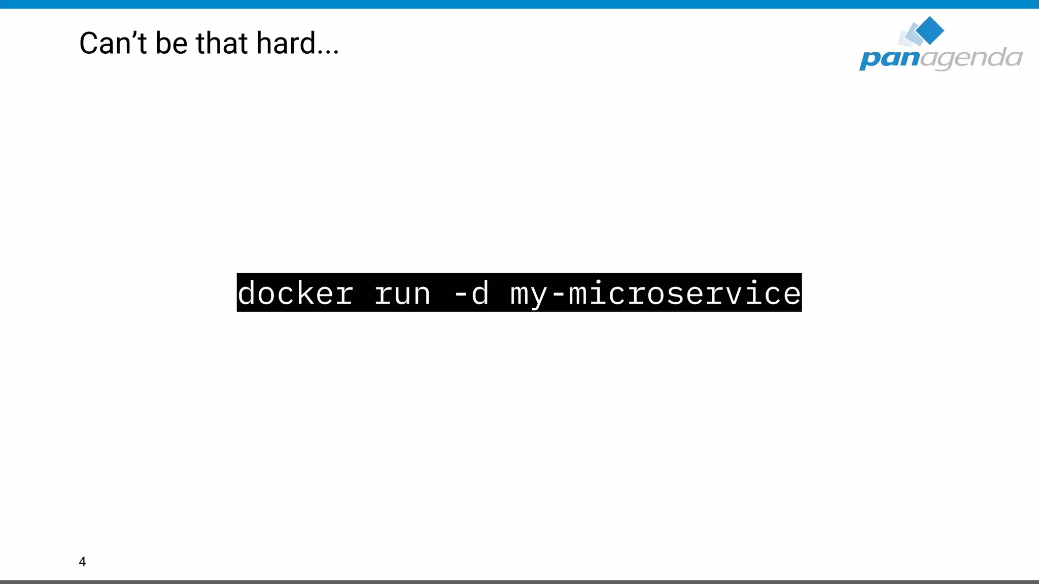 Can’t be that hard... docker run -d my-microservice 4 