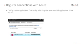 Register Connections with Azure
• In Reply URLs add the 3 ConNext systems:
• Dev Layer
• Quality Layer
• Productive Layer
 