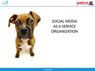 Confidential 1
SOCIAL MEDIA
AS A SERVICE
ORGANIZATION
 