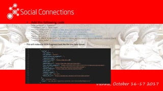 Vienna, October 16-17 2017
• Add the following code
"s2s_method" : "oauth2"
"customer_id" : "box.com"
"oauth2_endpoint" : https://app.box.com/api/oauth2/token
"media_meta_url" : https://api.box.com/2.0/files/{ID}
"media_get_url" : https://api.box.com/2.0/files/{ID}/content
"media_set_url" : https://upload.box.com/api/2.0/files/{ID}/content
"docs_callback_endpoint" : https://<docs_servername>:<port>/docs/driverscallback
"repository_home" : https://app.box.com
This will make the JSON fragment look like the one here below:
 