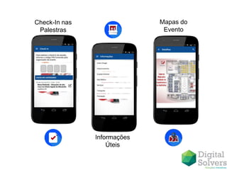 Check-In nas
Palestras
Informações
Úteis
Mapas do
Evento
 