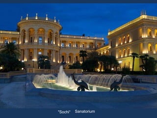 "Sochi“

Sanatorium

 