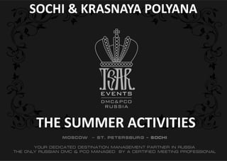 SOCHI & KRASNAYA POLYANA




THE SUMMER ACTIVITIES
 