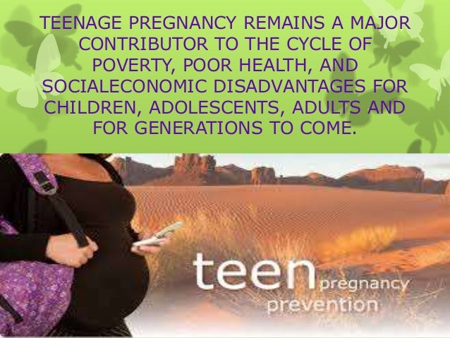 What are the advantages and disadvantages of teen pregnancy?