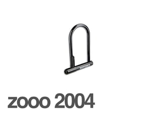 zooo 2004
 