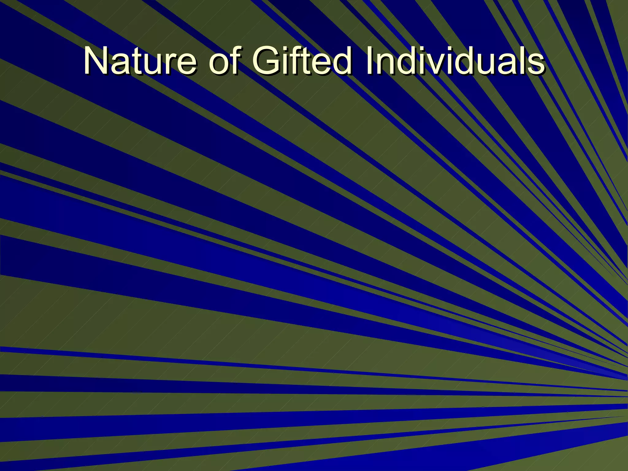 Nature of Gifted Individuals 
