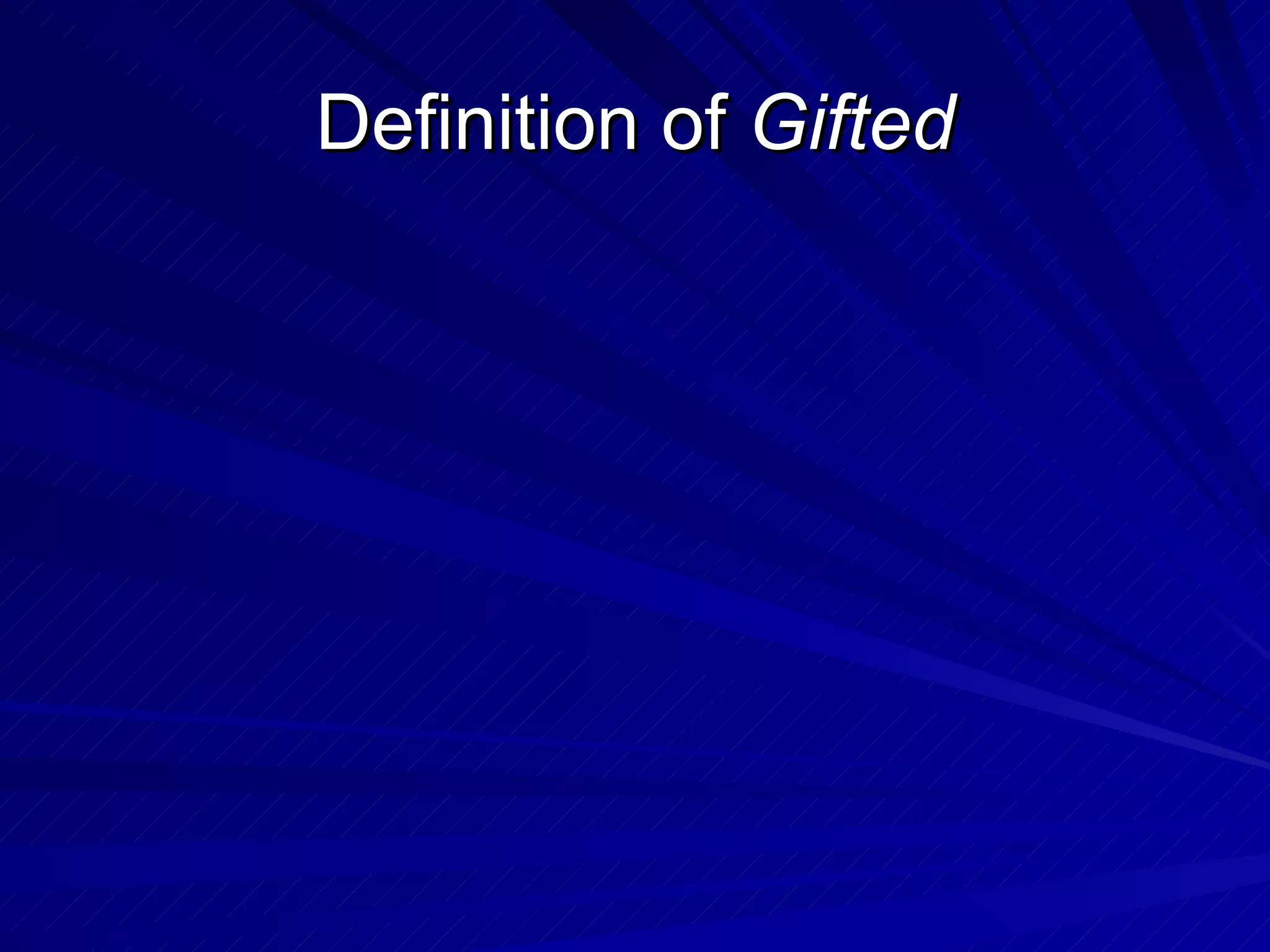 Definition of  Gifted 