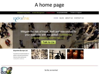 A home page




         g
   So far, so normal
 