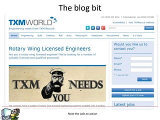 The blog bit




  Note theg
          calls to action
 