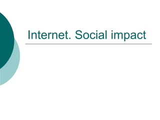 Internet. Social impact
 