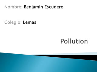 Nombre: Benjamin Escudero
Colegio: Lemas

 