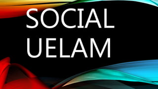 SOCIAL
UELAM
 