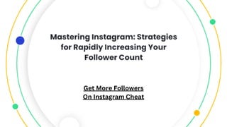 Get More Followers
On Instagram Cheat
 