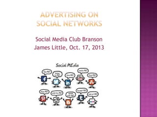 Social Media Club Branson
James Little, Oct. 17, 2013

 