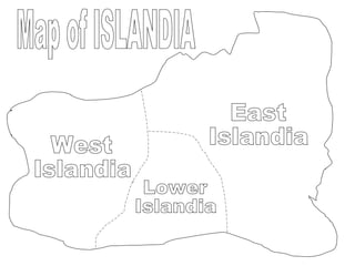 Map of ISLANDIA West Islandia East Islandia Lower Islandia 