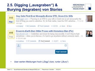 2.5. Digging („ausgraben“) & Burying (begraben) von StoriesUser werten Meldungen hoch („Digg“) bzw. runter („Bury“)