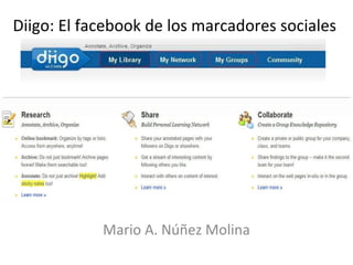 Diigo: El facebook de los marcadores sociales  Mario A. Núñez Molina 