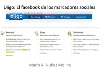 Diigo: El facebook de los marcadores sociales  Mario A. Núñez Molina 
