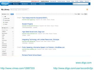 http://www.vimeo.com/12687333 www.diigo.com http://www.diigo.com/user/accordin2jo 