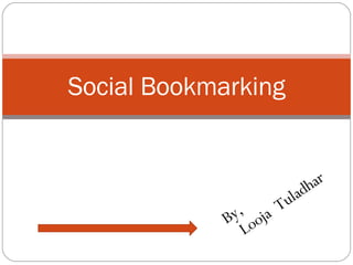 By, Looja  Tuladhar Social Bookmarking 