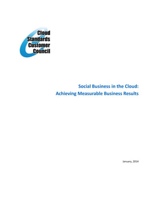 Social Business in the Cloud:
Achieving Measurable Business Results
January, 2014
 