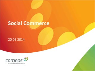Social	
  Commerce	
  
	
  
20	
  05	
  2014	
  
 
