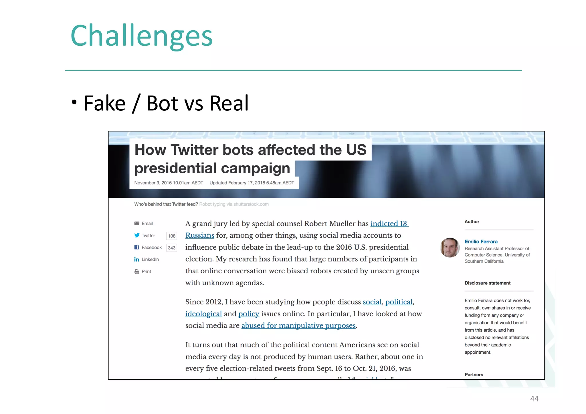 Challenges	
– Fake	/	Bot	vs	Real	
44
 