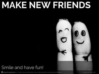 Photo by Juliana Coutinho - Creative Commons Attribution License http://www.flickr.com/photos/10217810@N05 Created with Haiku Deck
 