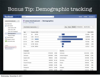 Bonus Tip: Demographic tracking




Wednesday, November 9, 2011
 