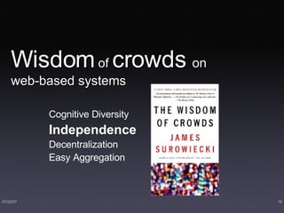 Wisdom  of  crowds  on web-based systems Cognitive Diversity Independence Decentralization Easy Aggregation 