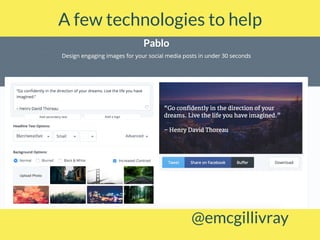 @emcgillivray
A few technologies to help
 