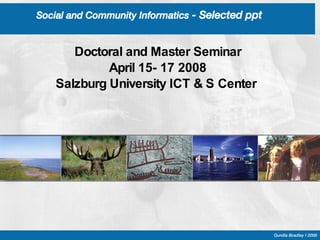 Social and Community Informatics  - Selected ppt  ,[object Object],[object Object],[object Object]
