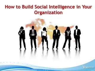 How to Build Social Intelligence in Your Organization 