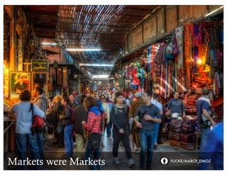 Markets were Markets   FLICKR/MARCP_DMOZ
 
