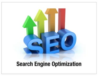 Search Engine Optimization
 