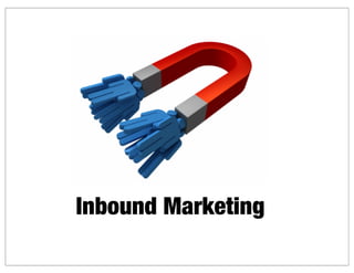 Inbound Marketing
 